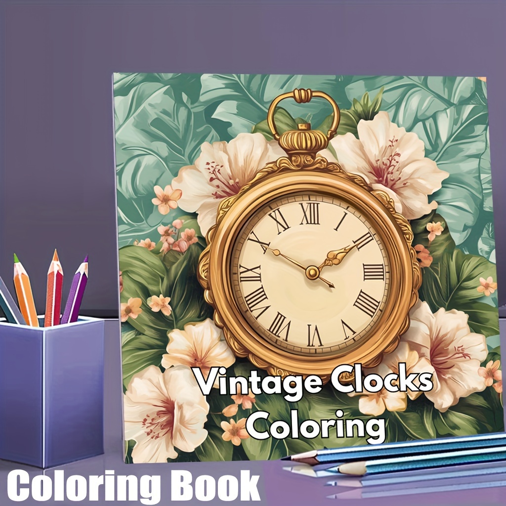 Adult Coloring Book Stress Relief - 大人のストレス軽減のための28ページのヴィンテージ時計塗り絵 | ストレス解消と気分改善のための塗り絵 バレンタイン